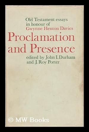Seller image for Proclamation and Presence : Old Testament Essays in Honour of Gwynne Henton Davies / Edited by John I. Durham & J. R. Porter for sale by MW Books Ltd.