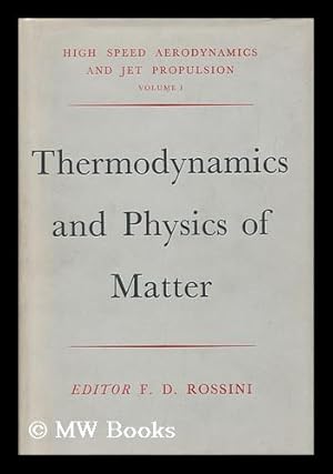 Bild des Verkufers fr High Speed Aerodynamics and Jet Propulsion. Vol.1 , Thermodynamics and Physics of Matter / Editor: Frederick D. Rossini zum Verkauf von MW Books Ltd.