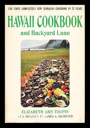 Image du vendeur pour The Hawaii Cookbook & Backyard Luau. Introd. by James A. Michener mis en vente par MW Books Ltd.