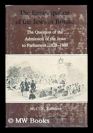 Immagine del venditore per The Emancipation of the Jews in Britain : the Question of the Admission of the Jews to Parliament, 1828-1860 / M. C. N. Salbstein venduto da MW Books Ltd.