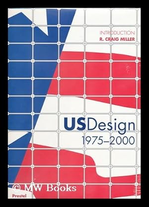Seller image for US design 1975-2000 / introduction, R. Craig Miller ; essays by Rosemarie Haag Bletter . et al for sale by MW Books Ltd.