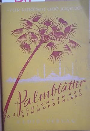 Seller image for Palmbltter. Geschichten aus dem Morgenland for sale by Alexandre Madeleyn