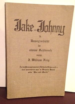 Seller image for JAKE UN JOHNNY 'N BUWEG'SCHICHT IN SIWWE SCHTREECH. for sale by Henry E. Lehrich