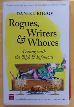 Seller image for Rogues, Writers and Whores: Dining with the Rich and Infamous: A Cookbook for sale by Book Nook