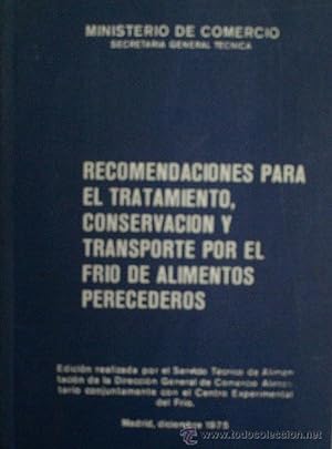 RECOMENDACIONES PARA EL TRATAMIENTO, CONSERVACION Y TRANSPORTE POR EL FRIO DE ALIMENTOS PERECEDEROS
