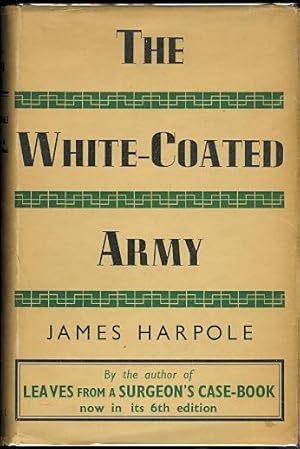 Seller image for THE WHITE-COATED ARMY. for sale by Capricorn Books