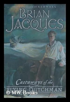 Image du vendeur pour Castaways of the Flying Dutchman / by Brian Jacques ; illustrated by Ian Schoenherr mis en vente par MW Books