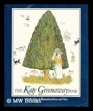 Seller image for The Kate Greenaway book a collection of illustration, verse and text / by Bryan Holme for sale by MW Books