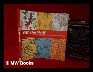 Imagen del vendedor de Off the Wall : Wonderful Wall Coverings of the Twentieth Century / by Lena Lencek and Gideon Bosker ; in Association with Cooper-Hewitt, National Design Museum, Smithsonian Institution a la venta por MW Books