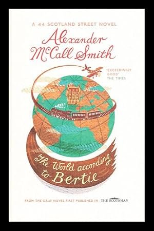 Immagine del venditore per The World According to Bertie / Alexander Mccall Smith ; Illustrated by Iain Mcintosh venduto da MW Books