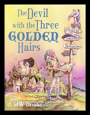 Seller image for The devil with the three golden hairs / by the Brothers Grimm folktale retold and illustrated by Sherry Meidell for sale by MW Books