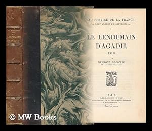 Image du vendeur pour Le Lendemain D'Agadir : 1912 / Par Raymond Poincare ; Avec Deux Gravures Hors Texte mis en vente par MW Books