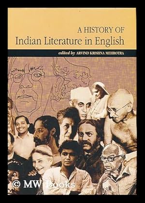 Image du vendeur pour A History of Indian Literature in English / Arvind Krishna Mehrotra, Editor mis en vente par MW Books