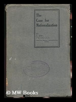 Seller image for The Case for Nationalization / by A. Emil Davies for sale by MW Books