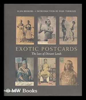 Imagen del vendedor de Exotic postcards : the lure of distant lands / by Alan Beukers ; introduction by Paul Theroux a la venta por MW Books