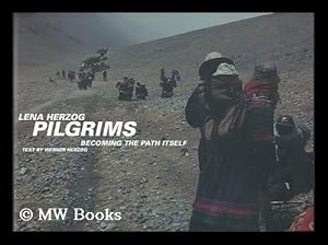 Seller image for Pilgrims : becoming the path Itself / photography by Lena Herzog ; text by Werner Herzog for sale by MW Books
