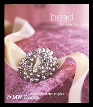 Imagen del vendedor de Bead : Designs / by Elizabeth Bower a la venta por MW Books