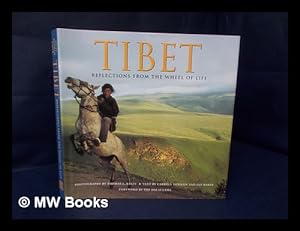 Seller image for Tibet : reflections from the wheel of life / text by Carroll Dunham and Ian Baker ; photographs by Thomas L. Kelly ; foreword by the Dalai Lama for sale by MW Books