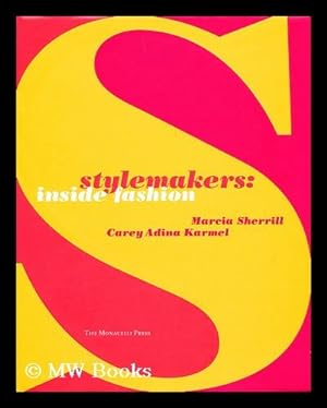 Seller image for Stylemakers : inside fashion / by Marcia Sherrill, Carey Adina Karmel for sale by MW Books