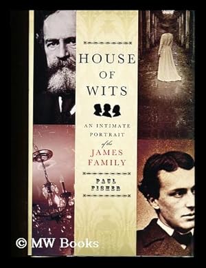 Imagen del vendedor de House of wits : an intimate portrait of the James family / by Paul Fisher a la venta por MW Books