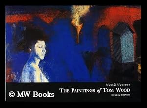 Seller image for Man and measure : the paintings of Tom Wood / by Duncan Robinson for sale by MW Books