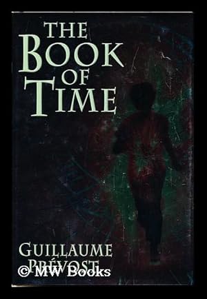 Seller image for The book of time / by Guillaume Prevost ; translated by William Rodarmor for sale by MW Books