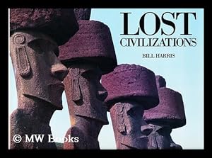 Seller image for Lost civilizations / by Bill Harris for sale by MW Books