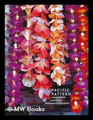 Bild des Verkufers fr Pacific pattern / by Susanne Kuchler, Graeme Were ; photographs by Glenn Jowitt zum Verkauf von MW Books