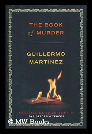 Seller image for The book of murder / Guillermo Martinez ; translated from Spanish by Sonia Soto. Uniform Title: Muerte Lenta De Luciana B. for sale by MW Books