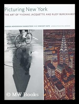 Seller image for Picturing New York : the art of Yvonne Jacquette and Rudy Burckhardt / by Andrea Henderson Fahnestock, Vincent Katz ; introduction by Bill Berkson for sale by MW Books