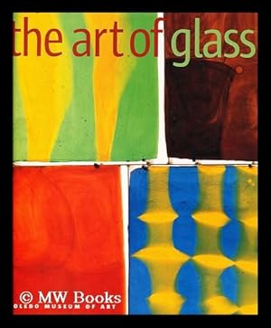Immagine del venditore per The art of glass : the Toledo Museum of Art / by Jutta-Annette Page ; foreword by Don Bacigalupi venduto da MW Books