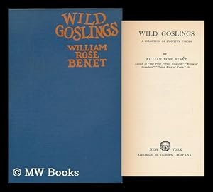 Seller image for Wild Goslings; a Selection of Fugitive Pieces, by William Rose Bent for sale by MW Books