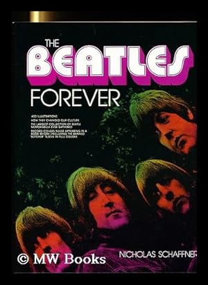 Seller image for The Beatles forever / by Nicholas Schaffner for sale by MW Books