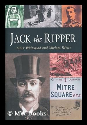 Immagine del venditore per Jack the Ripper / Miriam Rivett and Mark Whitehead venduto da MW Books