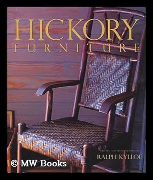 Seller image for Hickory Furniture / Written and Photographed by Ralph Kylloe for sale by MW Books