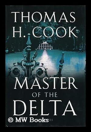Seller image for Master of the delta / by Thomas H. Cook for sale by MW Books