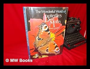 Immagine del venditore per The Wonderful World of Butterflies and Moths / [By] Robert Goodden venduto da MW Books