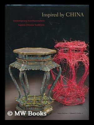 Imagen del vendedor de Inspired by China : contemporary furnituremakers explore Chinese traditions / by Nancy Berliner, Edward S. Cooke, Jr. ; edited by Brian Hotchkiss a la venta por MW Books