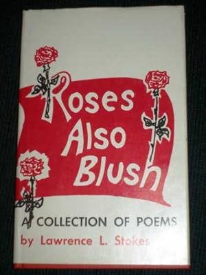 Roses Also Blush: A Collection of Poems