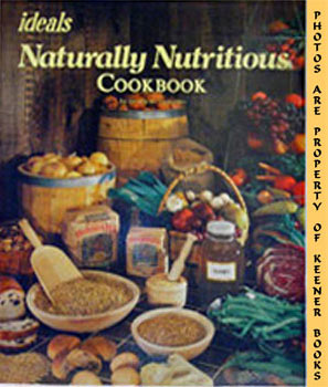Ideals Naturally Nutritious Cookbook