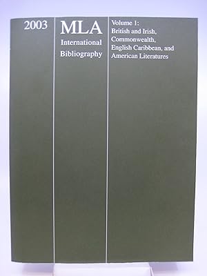Seller image for 2003 MLA International Bibliography Of Books And Articles On The Modern Language And Literatures: British And Irish, Commonwealth, English Caribbean, And . the Modern Languages and Literatures Vol I) for sale by Shelley and Son Books (IOBA)