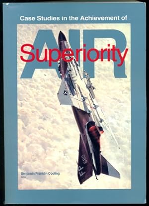 Image du vendeur pour Case Studies in the Achievement of Air Superiority mis en vente par Don's Book Store