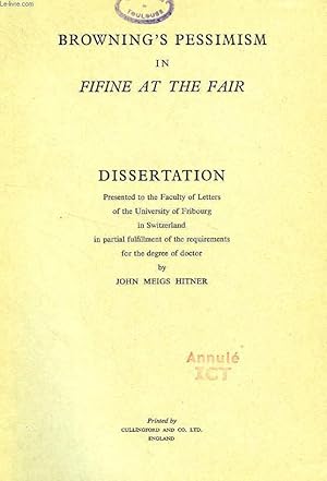 Seller image for BROWNING'S PESSIMISM IN 'FIFINE AT THE FAIR' (DISSERTATION) for sale by Le-Livre