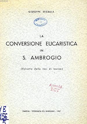 Bild des Verkufers fr LA CONVERSIONE EUCARISTICA IN S. AMBROGIO (ESTRATTO DELLA TESI DI LAUREA) zum Verkauf von Le-Livre