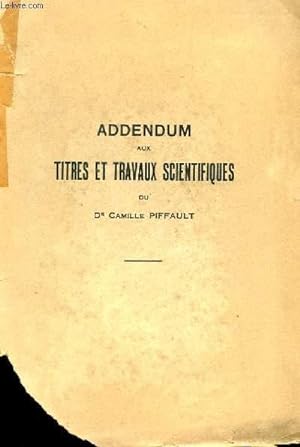 Seller image for ADDENDUM AUX TITRES ET TRAVAUX SCIENTIFIQUES for sale by Le-Livre