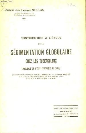 Seller image for CONTRIBUTION A L'ETUDE DE LA SEDIMENTATION GLOBULAIRE CHEZ LES TUBERCULEUX (INFLUENCE DE L'ETAT ELECTRIQUE DU SANG) for sale by Le-Livre