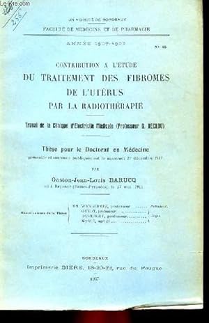 Seller image for THESE N 45 POUR LE DOCTORAT EN MEDECINE - CONTRIBUTION A L'ETUDE DU TRAITEMENT DES FIBROMES DE L'UTERUS PAR RADIOTHERAPIE for sale by Le-Livre