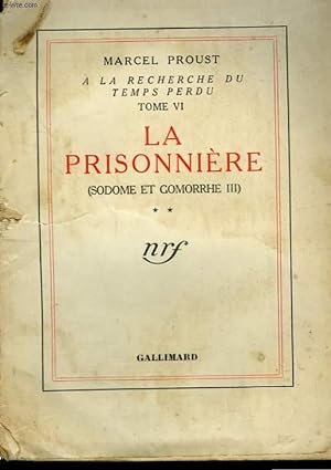 Imagen del vendedor de A LA RECHERCHE DU TEMPS PERDU TOME VI : LA PRISONNIERE ( SODOME ET GOMORRHE III ). TOME 2. a la venta por Le-Livre