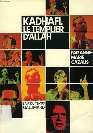Seller image for KADHAFI, LE TEMPLIER D'ALLAH for sale by Le-Livre