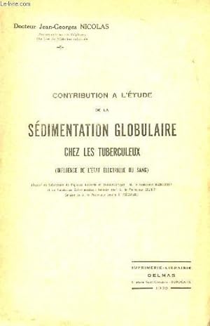 Seller image for CONTRIBUTION A L'ETUDE DE LA SEDIMENTATION GLOBULAIRE CHEZ LES TUBERCULEUX (INFLUENCE DE L'ETAT ELECTRIQUE DU SANG) for sale by Le-Livre